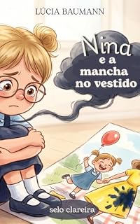 Livro Nina e a Mancha no Vestido: Uma história infantil sobre medo de errar, perfeccionismo e a coragem de recomeçar. (Coleção Nina)