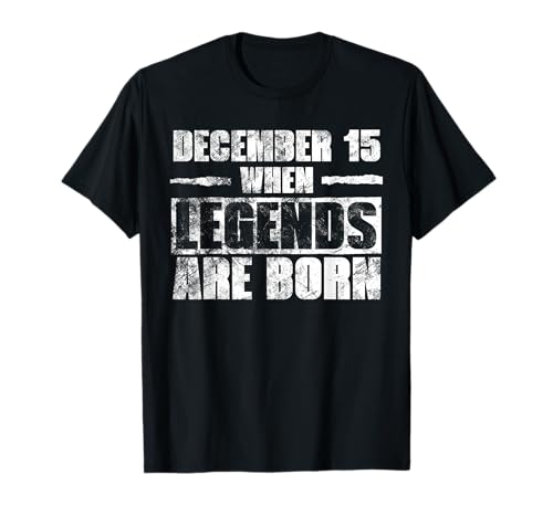 December 15th When Legends Are Born December Birthday T-Shirt