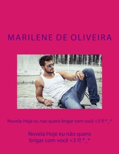 Livro Novela Hoje Eu Nao Quero Brigar Com Voce Novela Hoje Eu Nao Quero Brigar Com Voce