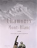 Image de Chamonix Mont-Blanc, une Vallee au Destin d'Exception