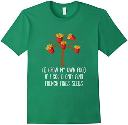Men's Id Grow My Own Food If I Could Find French Fries Seeds Shirt Medium Kelly Green