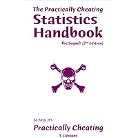 The Practically Cheating Statistics Handbook, The Sequel! (2nd Edition) book cover
