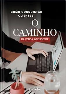 Livro Como Conquistar Clientes: O Caminho da Venda Inteligente