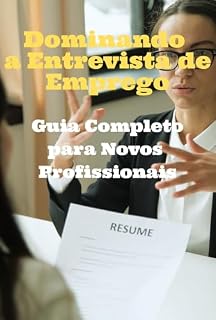 Livro Dominando a Entrevista de Emprego: Guia Completo para Novos Profissionais