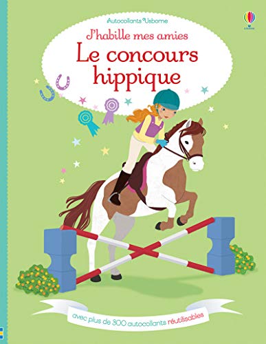 Le concours hippique : Avec plus de 300 autocollants réutilisables by