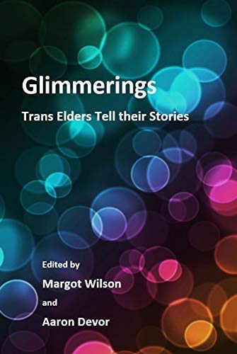 Glimmerings: Trans Elders Tell Their Stories