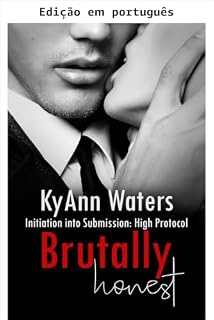 Livro Brutalmente honesto (Iniciação à submissão: Alto protocolo Livro 2)