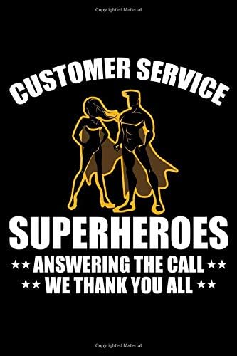 Customer Service Superheroes Answering The Call We Thank You All: Journal - 120 Pages, 6 x 9 inches, White Paper, Matte Finished Soft Cover Paperback – 2 Jul 2019