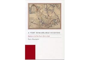 A Very Remarkable Sickness: Epidemics in the Petit Nord, 1670 to 1846 (Manitoba Studies in Native History Book 14)