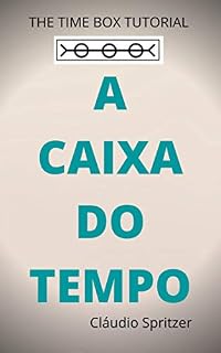 Livro A CAIXA DO TEMPO: The Time Box Tutorial