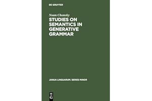 Studies on Semantics in Generative Grammar (Janua Linguarum. Series Minor, 107)