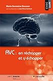 AVC : en réchapper et y échapper: Mieux comprendre la maladie (Choc santé) (French Edition) by Marie-Germaine Bousser, Jean-Pierre Guichard