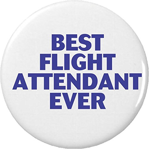 Best Flight Attendant Ever 1.25â€ Pinback Button Pin Funny Humor Cute Plane