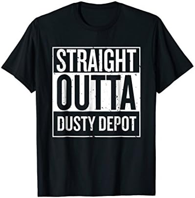 STRAIGHT OUTTA DUSTY DEPOT