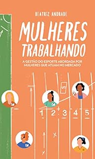 Livro Mulheres Trabalhando: A gestão do esporte abordada por mulheres que atuam no mercado