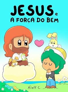 Livro Jesus e a força do bem: uma história infantil de amizade, caridade e fé