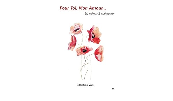 Amazoncom Pour Toi Mon Amour 50 Poèmes à Redécouvrir