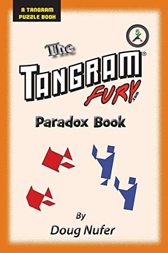 Tangram Fury Paradox Book (Tangram Puzzle Book) (Volume 12) Paperback – June 16, 2015