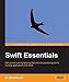 Swift Essentials by Dr Alex Blewitt