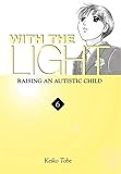 With the Light: Raising an Autistic Child, Vol. 6