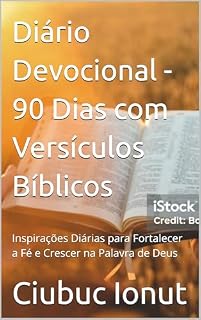Livro Diário Devocional - 90 Dias com Versículos Bíblicos: Inspirações Diárias para Fortalecer a Fé e Crescer na Palavra de Deus