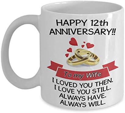 Wife Coffee Mug, Happy 12th Anniversary! to My Wife Coffee Mug, Wife 12 Year Wedding Gift Ideas for Wife Men Women Him Her Family Friends, Funny Gift