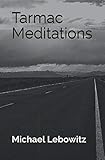 Tarmac Meditations: Haiku and Photography by Michael Lebowitz