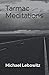 Tarmac Meditations: Haiku and Photography by Michael Lebowitz