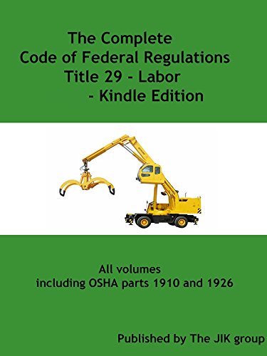 [OSHA]The Complete Code of Federal Regulations Title 29 - Labor - includes OSHA parts 1910 and 1926 [2016]