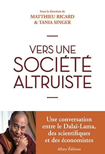Vers une société altruiste (French Edition) by Matthieu Ricard