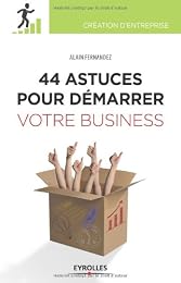 44 astuces pour démarrer votre business