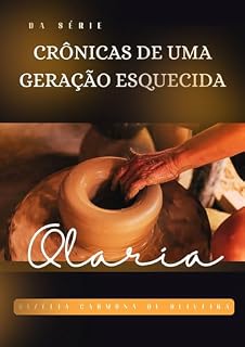 Livro CRÔNICAS DE UMA GERAÇÃO ESQUECIDA: OLARIA