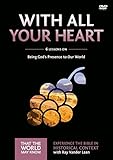With All Your Heart Video Study: Being God's Presence to Our World