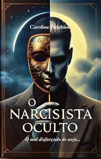 Livro Narcisista Oculto: O mal disfarçado de anjo.