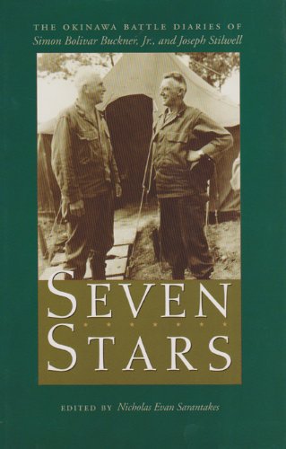 Seven Stars: The Okinawa Battle Diaries of Simon Bolivar Buckner, Jr., and Joseph Stilwell: The Okin by Texas A&M University Press