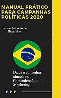 Livro Manual Prático para campanhas Políticas: Dicas e caminhos viáveis na Comunicação e Marketing