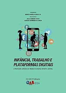Livro Infância, Trabalho e Plataformas Digitais:: A Proteção Jurídica do Trabalho Digital Infanto-Juvenil