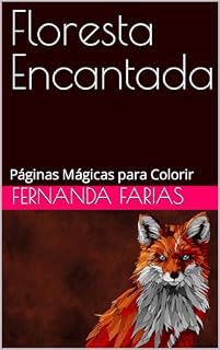 Livro Floresta Encantada: Páginas Mágicas para Colorir