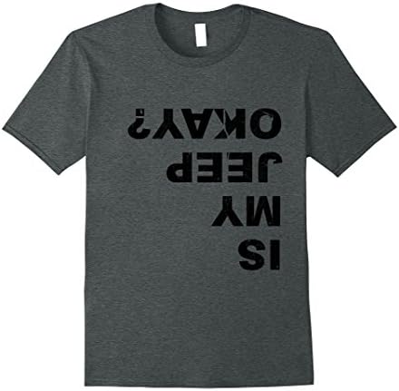 Mens Is My Jeep Okay? Funny T Shirt Medium Dark Heather