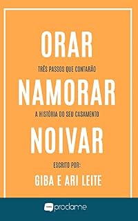 Livro ORAR NAMORAR NOIVAR : 3 passos que contarão a história do seu casamento