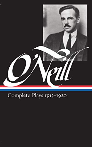 Eugene O'Neill : Complete Plays 1913-1920 (Library of...