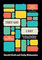 They Say/I Say: The Moves That Matter in Academic Writing