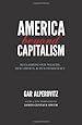 America Beyond Capitalism: Reclaiming Our Wealth, Our Liberty, and Our Democracy, 2nd Edition