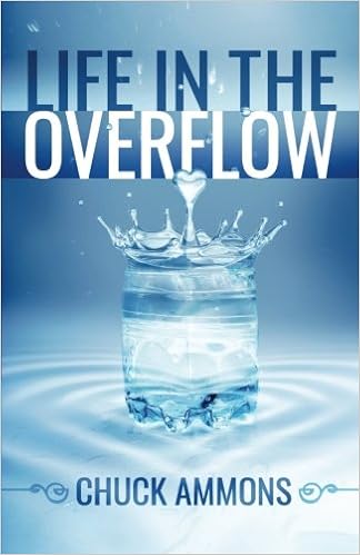 Life In The Overflow Ammons Chuck 9780692733677 Amazon Com Books Yet, there i stand, chin lifted, arms raised, eyes closed, and heart intentionally i will pause here, offering up this lump of clay to the master potter and i will allow myself the chance to enjoy being made new again in this season. life in the overflow ammons chuck
