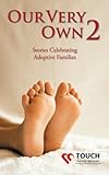 Image de Our Very Own 2: Stories Celebrating Adoptive Families