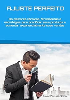 Livro AJUSTE PERFEITO: As melhores técnicas, ferramentas e estratégias para precificar seus produtos e aumentar exponencialmente suas vendas