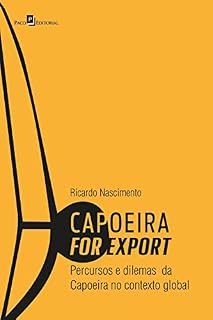 Livro Capoeira for export: Percursos e Dilemas da Capoeira no Contexto Global