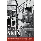 Acres of Skin: Human Experiments at Holmesburg Prison