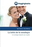 La bible de la sexologie: La sexologie adaptée aux couples (OMN.BLOGGINGBOO) (French Edition) by 