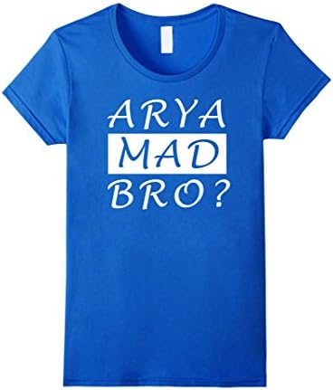 Womens Women's Men's Arya Mad Bro Funny T-Shirt Small Royal Blue
